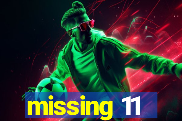 missing 11